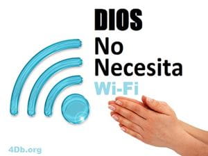 Dios no necesita wifi. DiosEsBueno.org