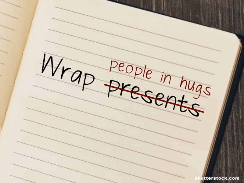 wrap people in hugs