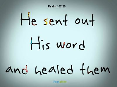 Prayables - Bible Verses About Healing - He Sent Out His 